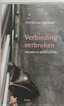Verbinding verbroken - adoptie in adolescentie, het geen-bodem-syndroom II