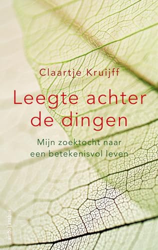 Leegte achter de dingen: Mijn zoektocht naar een betekenisvol leven (Dutch Edition)