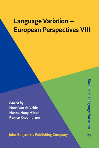 Language Variation - European Perspectives VIII Selected Papers from the Tenth International Conference on Language Variation in Europe (ICLaVE 10), Leeuwarden, June 2019