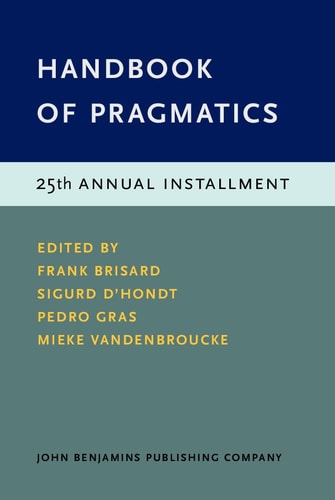 Handbook of Pragmatics 25th Annual Installment