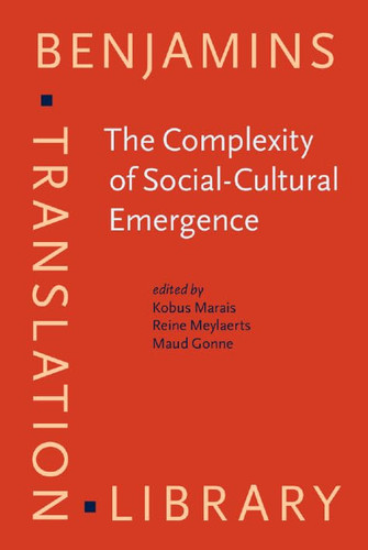The Complexity of Social-cultural Emergence Biosemiotics, Semiotics and Translation Studies