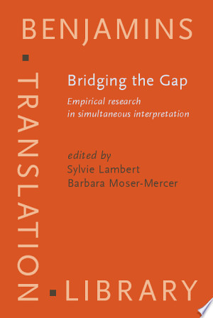 Bridging the Gap Empirical Research in Simultaneous Interpretation