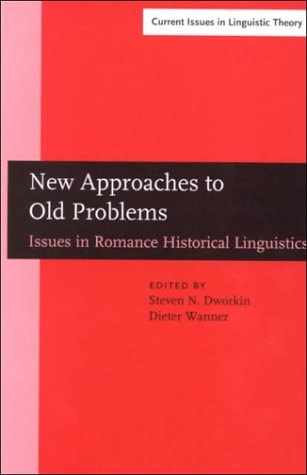 New Approaches to Old Problems Issues in Romance Historical Linguistics