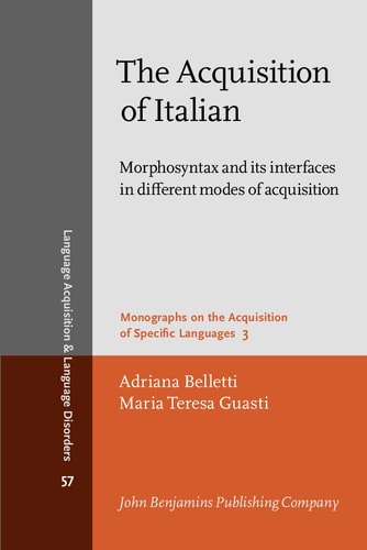The Acquisition of Italian Morphosyntax and Its Interfaces in Different Modes of Acquisition