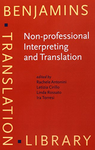 Non-professional Interpreting and Translation State of the Art and Future of an Emerging Field of Research