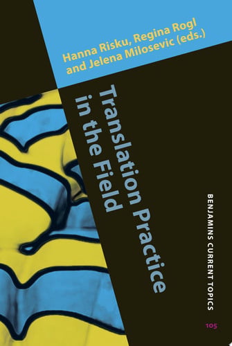 Translation Practice in the Field Current research on socio-cognitive processes