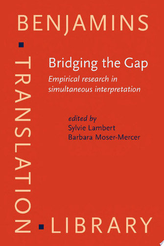 Bridging the Gap Empirical research in simultaneous interpretation