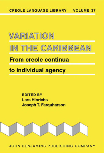 Variation in the Caribbean From creole continua to individual agency