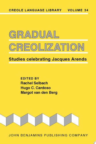Gradual Creolization Studies celebrating Jacques Arends