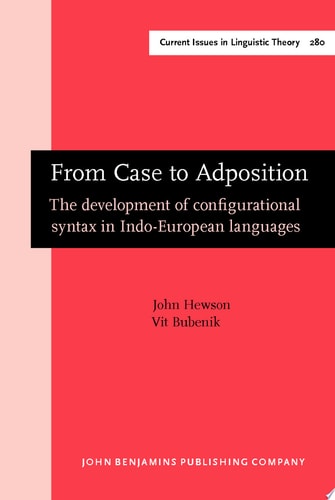 From Case to Adposition The development of configurational syntax in Indo-European languages