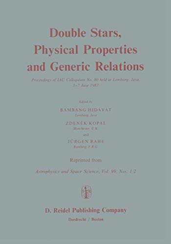 Double Stars, Physical Properties and Generic Relations Proceeding of IAU Colloquium No. 80 held at Lembang, Java 3—7 June 1983