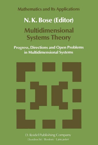 Multidimensional Systems Theory: Progress, Directions and Open Problems in Multidimensional Systems (Mathematics and Its Applications, 16)