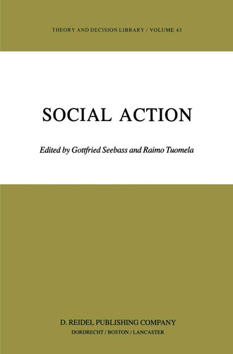 Social Action (Theory and Decision Library, 43)