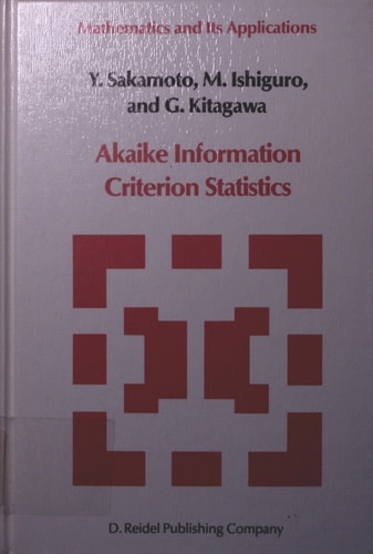 Akaike Information Criterion Statistics (Mathematics and its Applications, 1)
