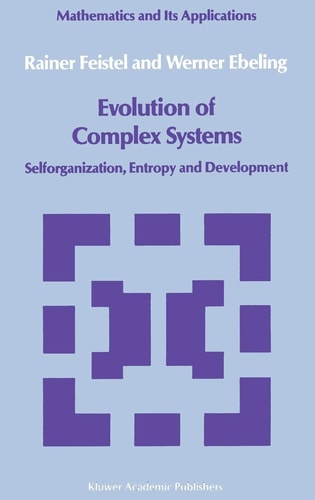 Evolution of Complex Systems: Selforganisation, Entropy and Development (Mathematics and its Applications, 30)
