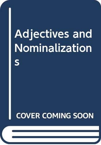 Adjectives and Nominalizations (Papers on Formal Linguistics No. 5)