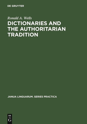 Dictionaries and the Authoritarian Tradition Study in English Usage and Lexicography