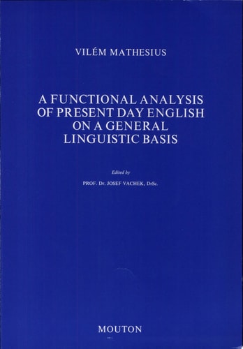 A Functional Analysis of Present Day English on a General Linguistic Basis