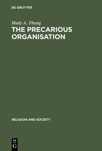 The Precarious Organisation: Sociological Explorations of the Church's Mission and Structure (Religion and Society (Hague, Netherlands), 5.)