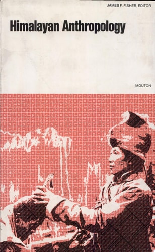 Himalayan Anthropology The Indo-Tibetan Interface