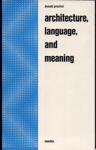Architecture, Language and Meaning The Origins of the Built World and Its Semiotic Organization