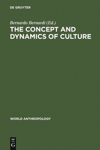 The concept and dynamics of culture (World Anthropology)