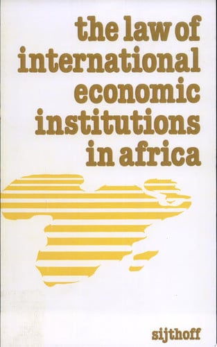 The Law of International Economic Institutions in Africa