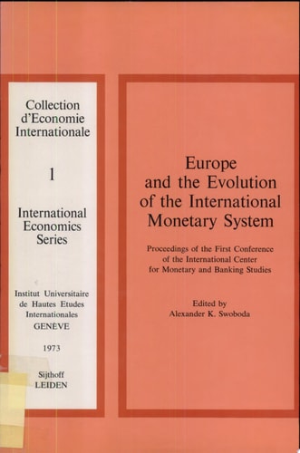 Europe and the Evolution of the International Monetary System Proceedings of the First Conference of the International Center for Monetary and Banking Studies