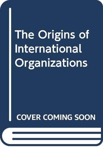 The Origins of International Organizations