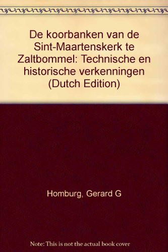 De koorbanken van de Sint-Maartenskerk te Zaltbommel technische en historische verkenningen
