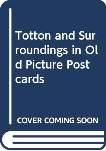 Totton and Surroundings in Old Picture Postcards