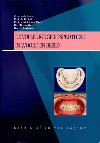 De volledige gebitsprothese in woord en beeld Uitgangspunten voor diagnostiek en behandeling van de edentate patient