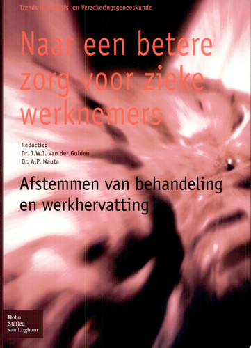 Naar een betere zorg voor zieke werknemers Afstemmen van behandeling en werkhervatting
