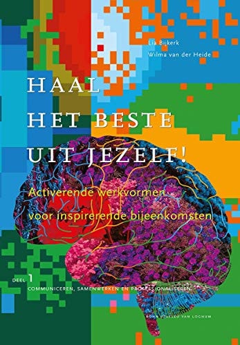 Haal Het Beste Uit Jezelf! Deel 1 Communiceren, Samenwerken en Professionaliseren