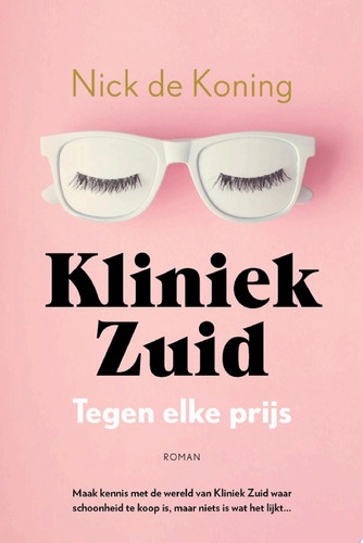 Tegen elke prijs Maak kennis met de wereld van Kliniek Zuid, waar schoonheid te koop is maar niets is wat het lijkt