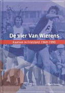 De vier Van Wierens kaatsen in Friesland 1960-1990