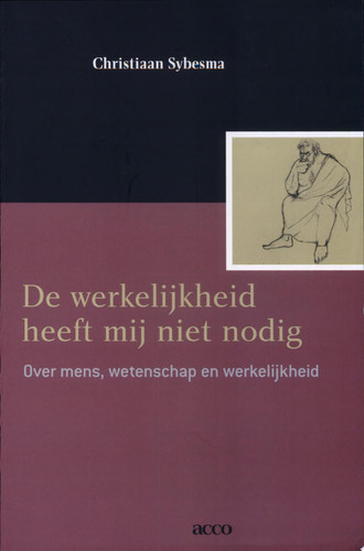 De werkelijkheid heeft mij niet nodig