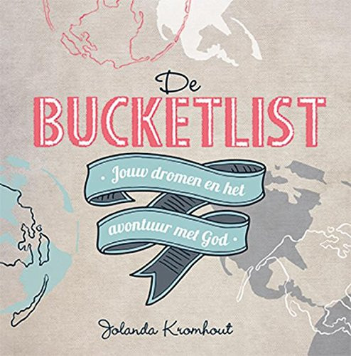 De bucketlist jouw dromen en het avontuur met God