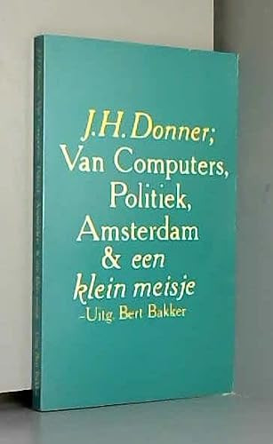 Van computers, politiek, Amsterdam en een klein meisje (Dutch Edition)