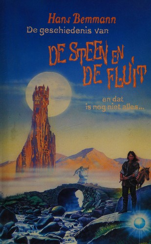 De geschiedenis van de steen en de fluit en dat is nog niet alles... een sprookjesroman