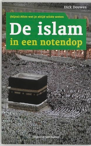 De islam in een notendop (bijna) alles wat je altijd wilde weten