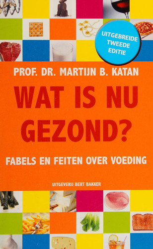 Wat is nu gezond? fabels en feiten over voeding
