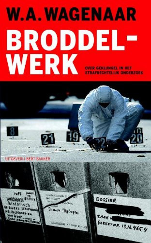 Broddelwerk over geklungel in het strafrechtelijk onderzoek