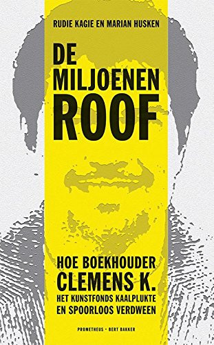 De miljoenenroof hoe boekhouder Clemens K. het kunstfonds kaalplukte en spoorloos verdween