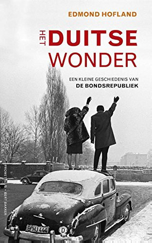 Het Duitse wonder een kleine geschiedenis van de Bondsrepubliek