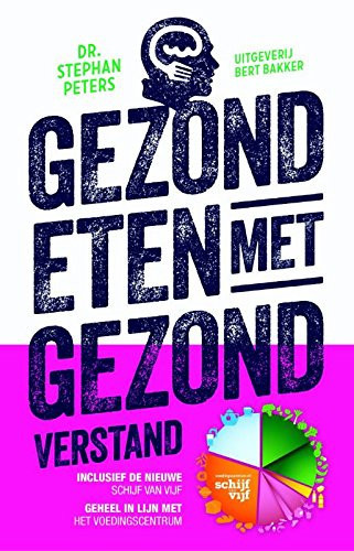 Gezond eten met gezond verstand met de wetenschap als basis