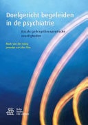 Doelgericht begeleiden in de psychiatrie Basale gedragstherapeutische vaardigheden