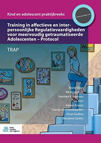 Training in Affectieve en Interpersoonlijke Regulatievaardigheden Voor Meervoudig Getraumatiseerde Adolescenten - Protocol Trap