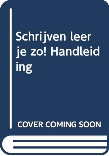 SCHRIJVEN LEER JE ZO! HANDLEIDING.