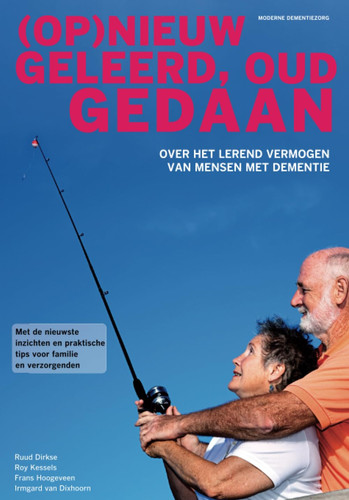 (Op)nieuw Geleerd, Oud Gedaan Over Het Lerend Vermogen Van Mensen Met Dementie